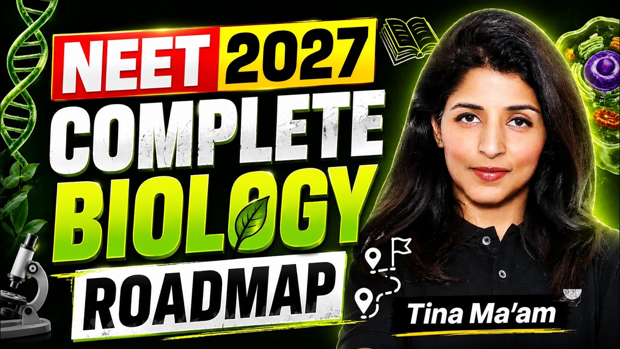 NEET 2027: Complete BIOLOGY Detailed ROADMAP | Tina Ma'am