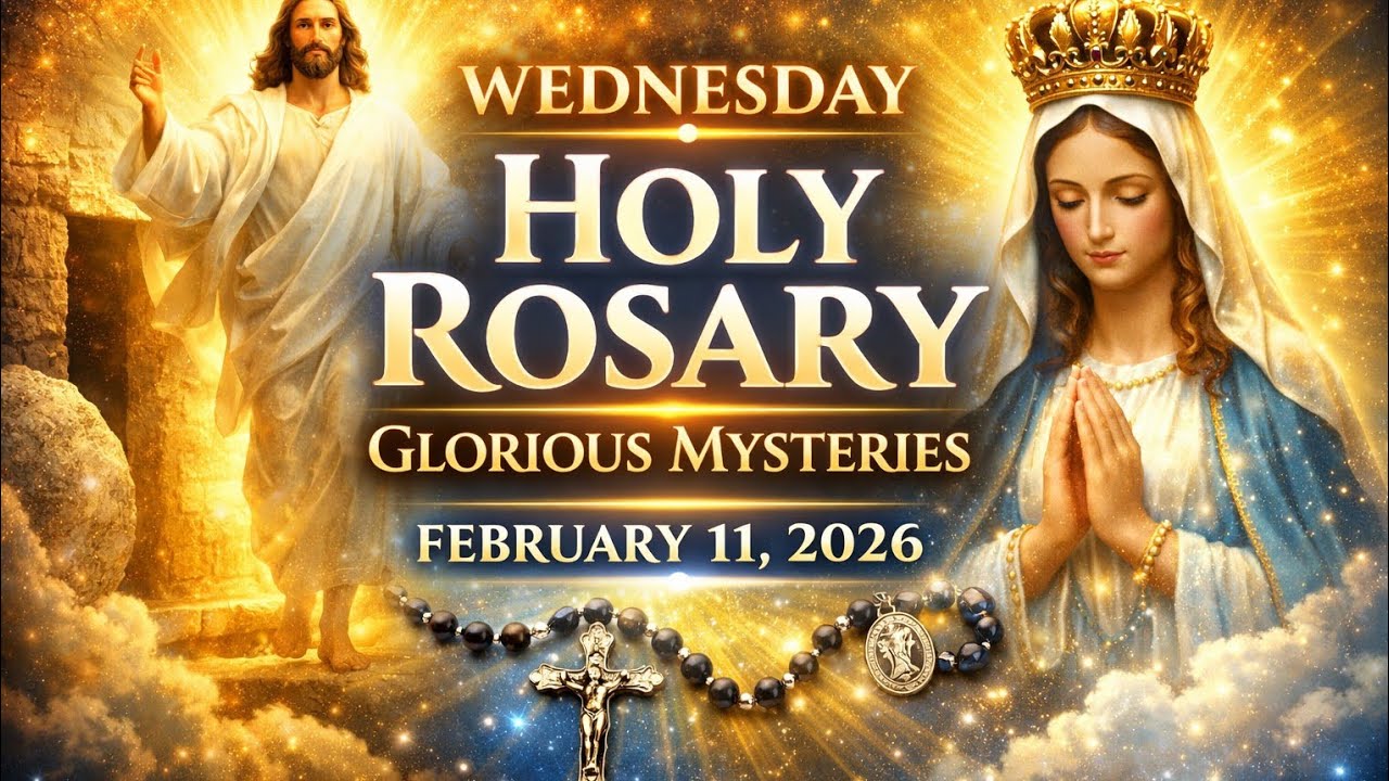 Wednesday Holy Rosary | Glorious Mysteries February 11, 2026