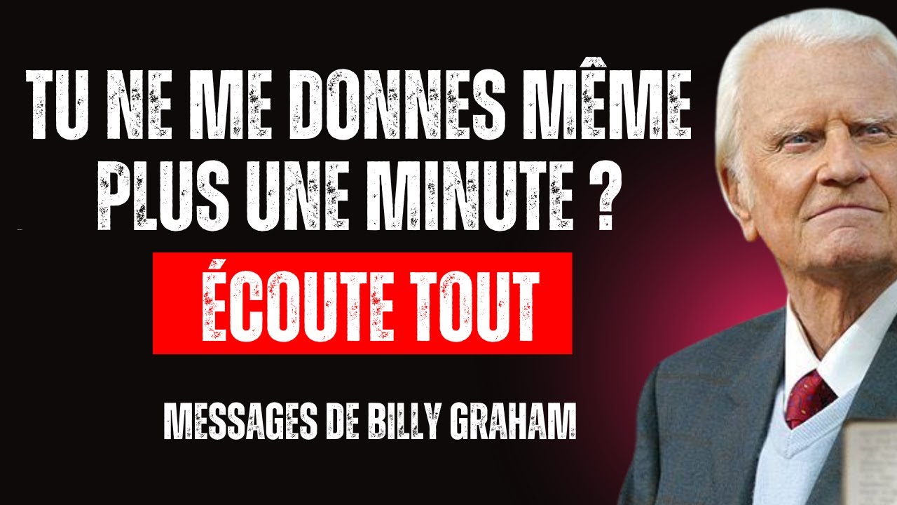 DIEU TE DIT - DONNE-MOI UNE MINUTE ET JE RÉPANDRAI SUR TOI MA BÉNÉDICTION | Billy Graham