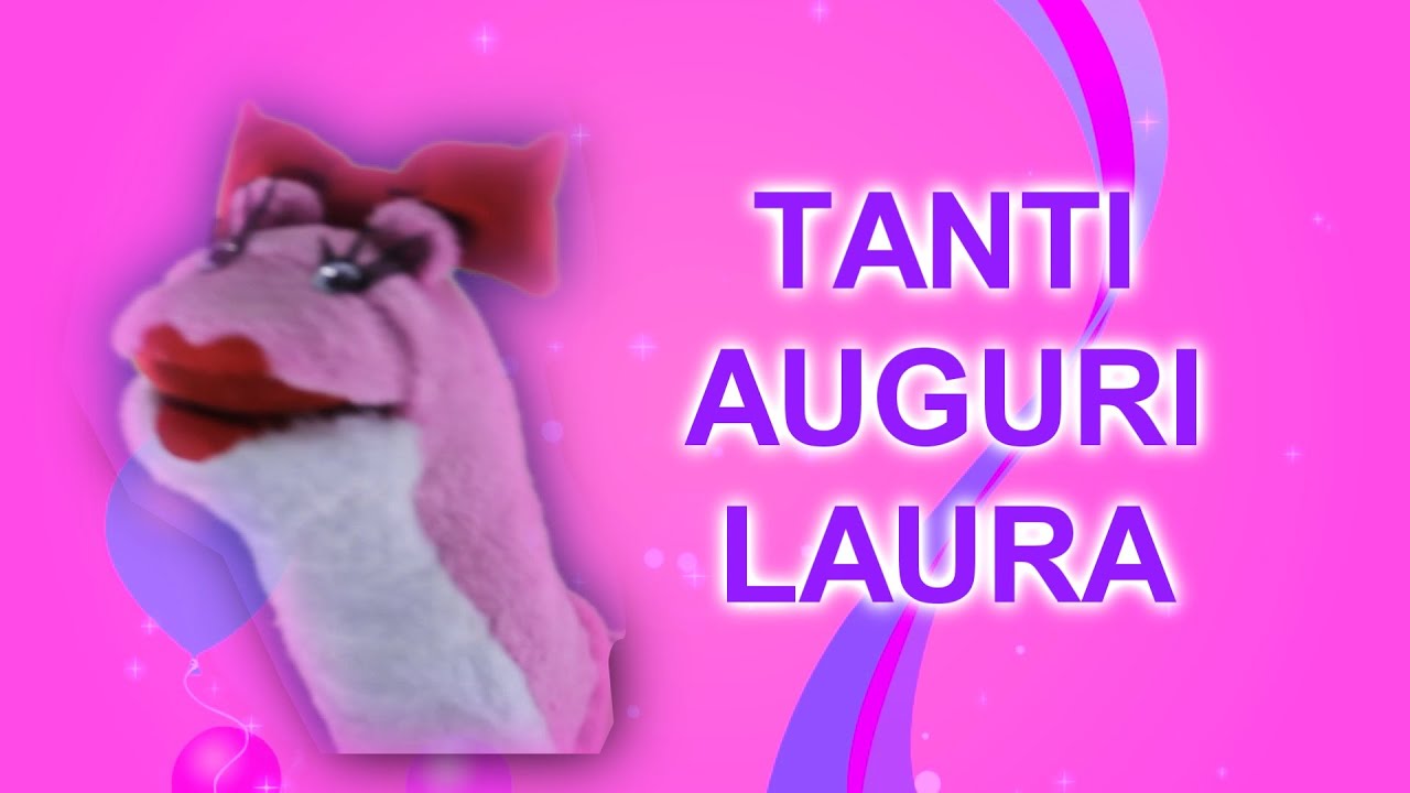 Tanti Auguri Laura