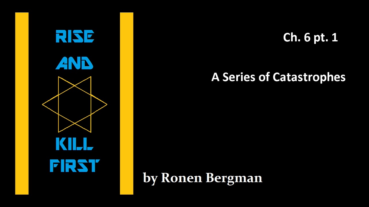 Rise and Kill First by Ronen Bergman    Ch  6 pt  1