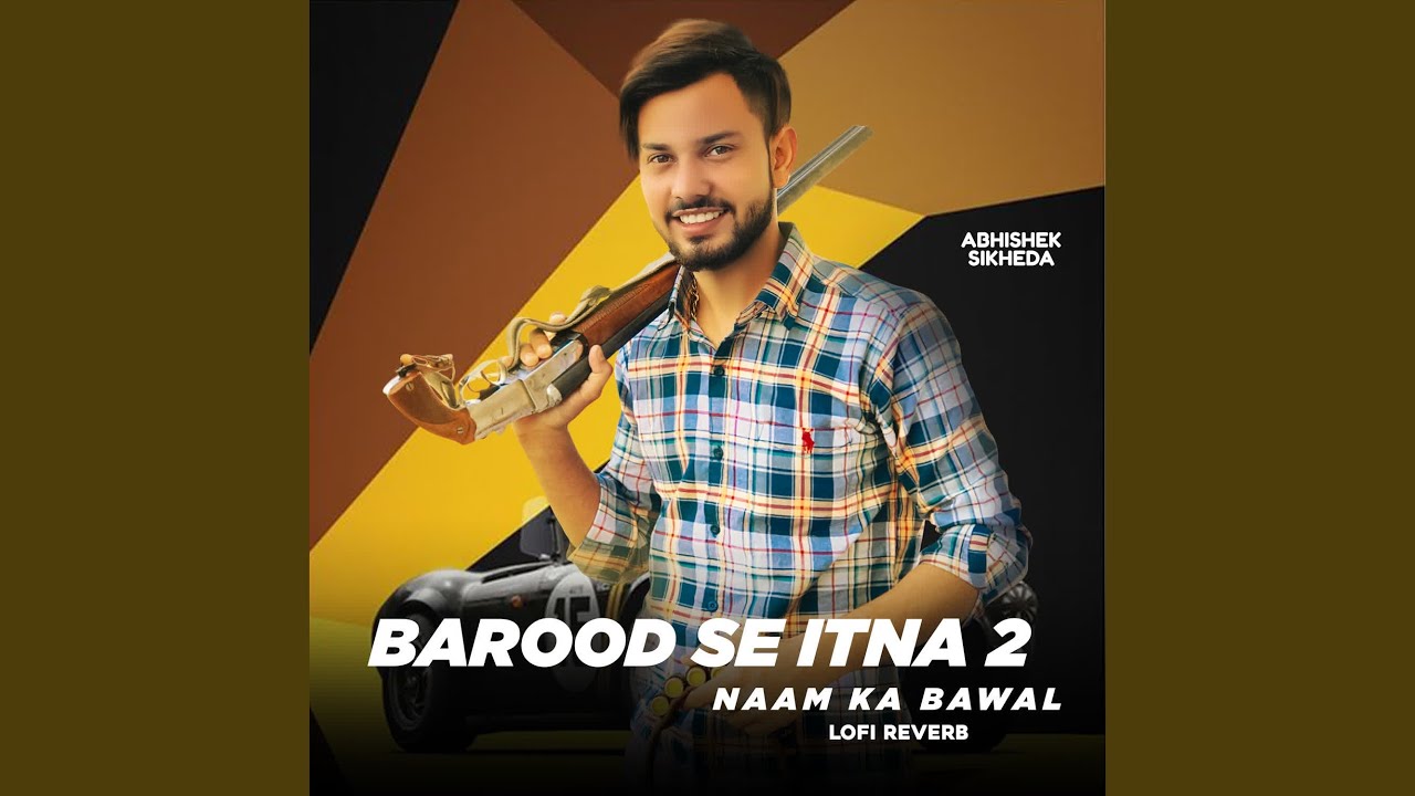 Barood Se itna 2 (Naam Ka bawaal Lofi + Reverb)