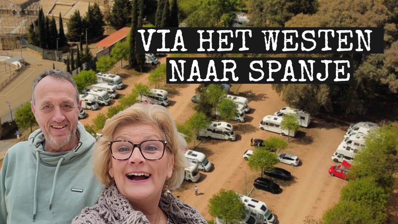 WK105&106🇪🇸 | VIA HET WESTEN NAAR SPANJE! | WONEN IN ONZE CAMPER!