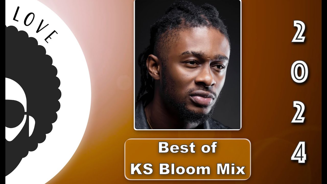 Le Meilleur de KS Bloom 🇨🇮  | Best of KS Bloom 🇫🇷 | AfroBeat Mixtape | DJ Afro Love