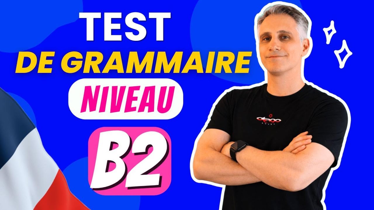 ✅ Si Tu Obtiens 12 sur 15, Tu As un NIVEAU B2 ! | Test de Français