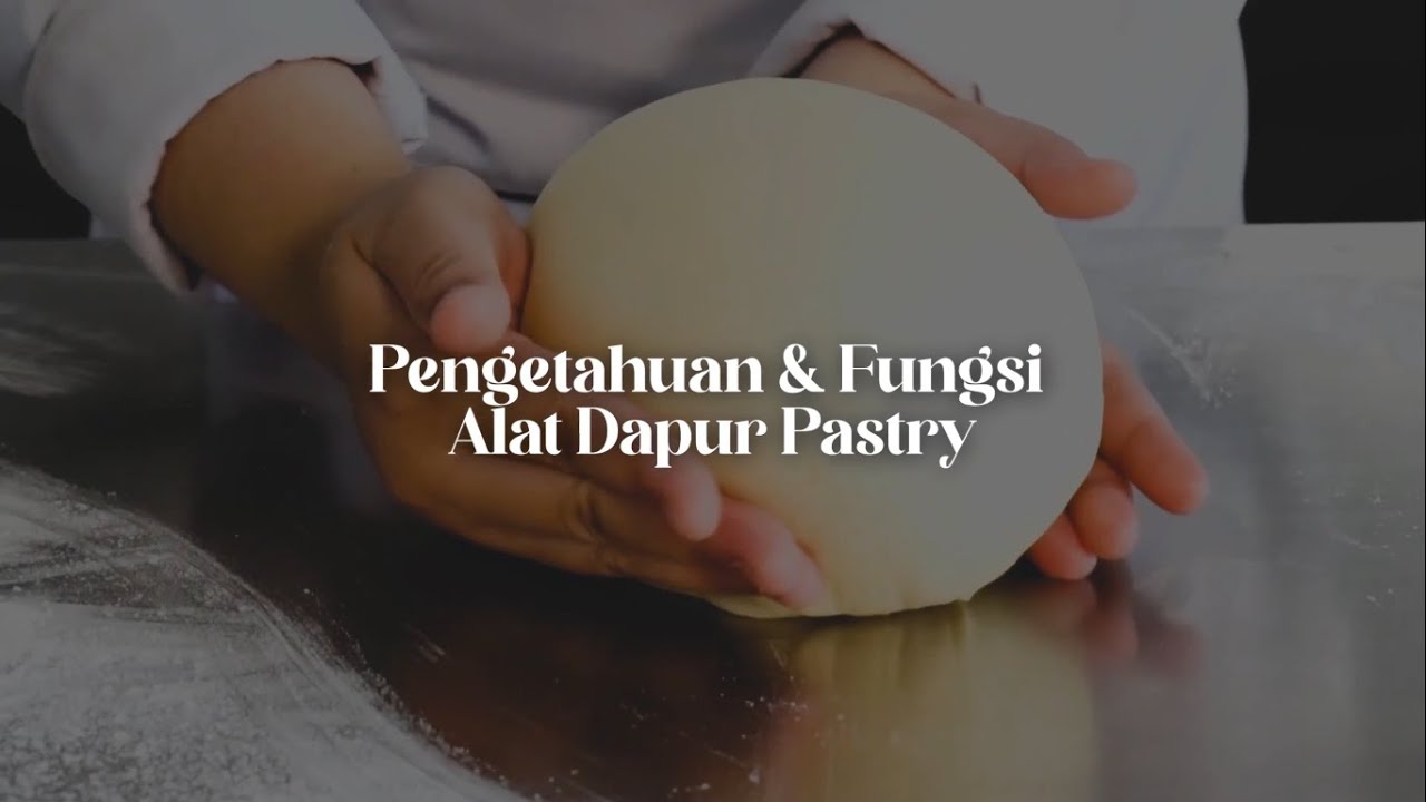 Pengetahuan dan Fungsi Alat Dapur Pastry - Bahan Ajar Kursus Pastry dan Bakery