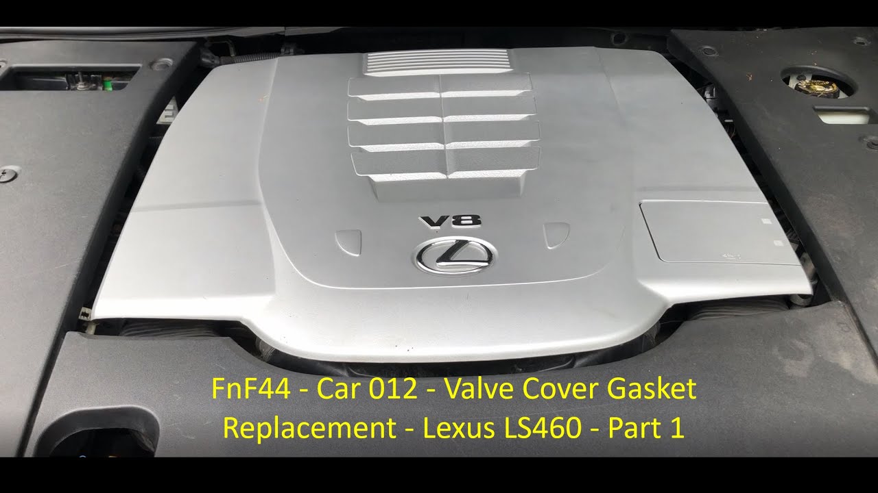 Valve Cover Gasket Replacement - Lexus LS 460 - Part 1, FnF441