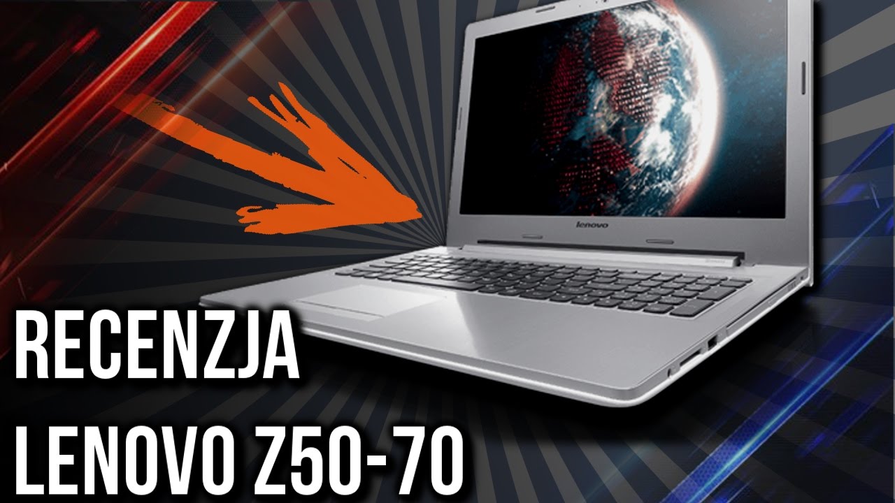 Recenzja i Testy Laptopa Lenovo z50 70