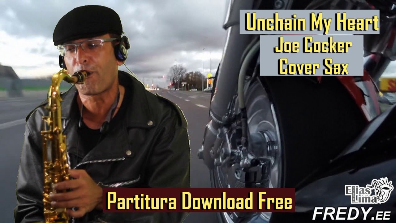 Unchain My Heart Joe Cocker I Cover Sax Elias Lima