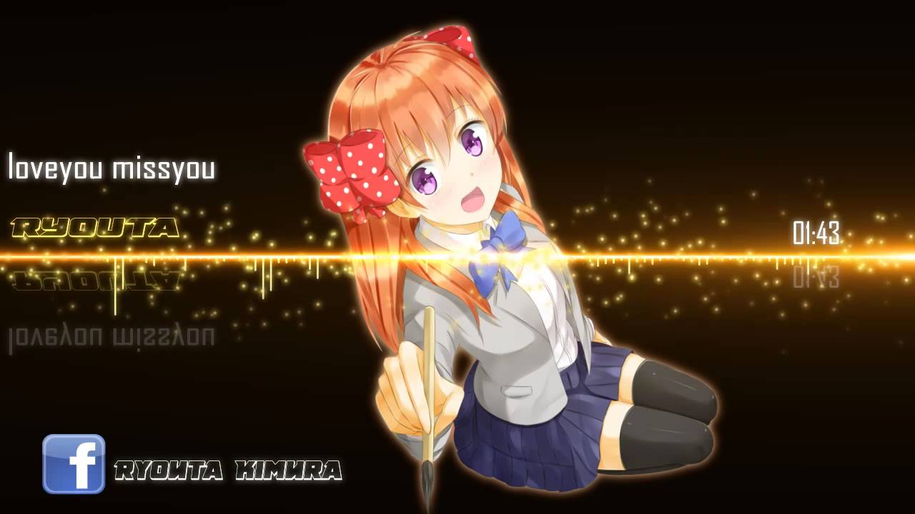 Nightcore - loveyou missyou 「kana nishino」