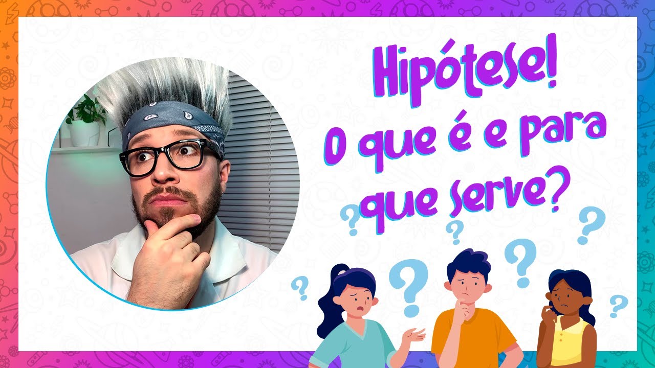 A HIPÓTESE dentro do MÉTODO CIENTÍFICO  | O que é e para que serve?