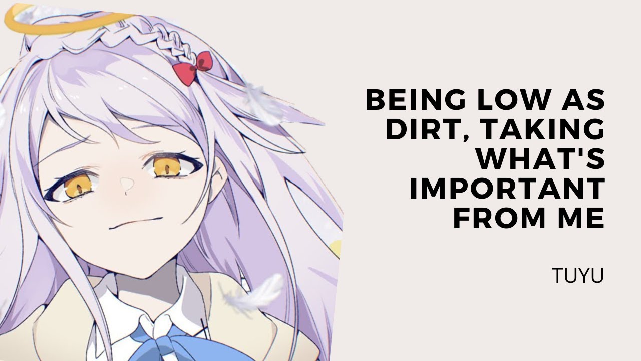 Being low as dirt, taking what's important from me - TUYU | Piano