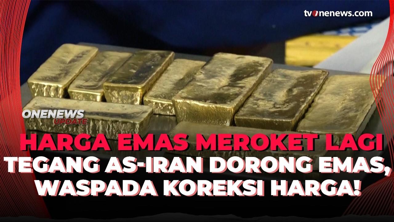 Harga Emas Meroket karena Ketegangan Iran, Risiko Penurunan Terbuka? | OneNews Update