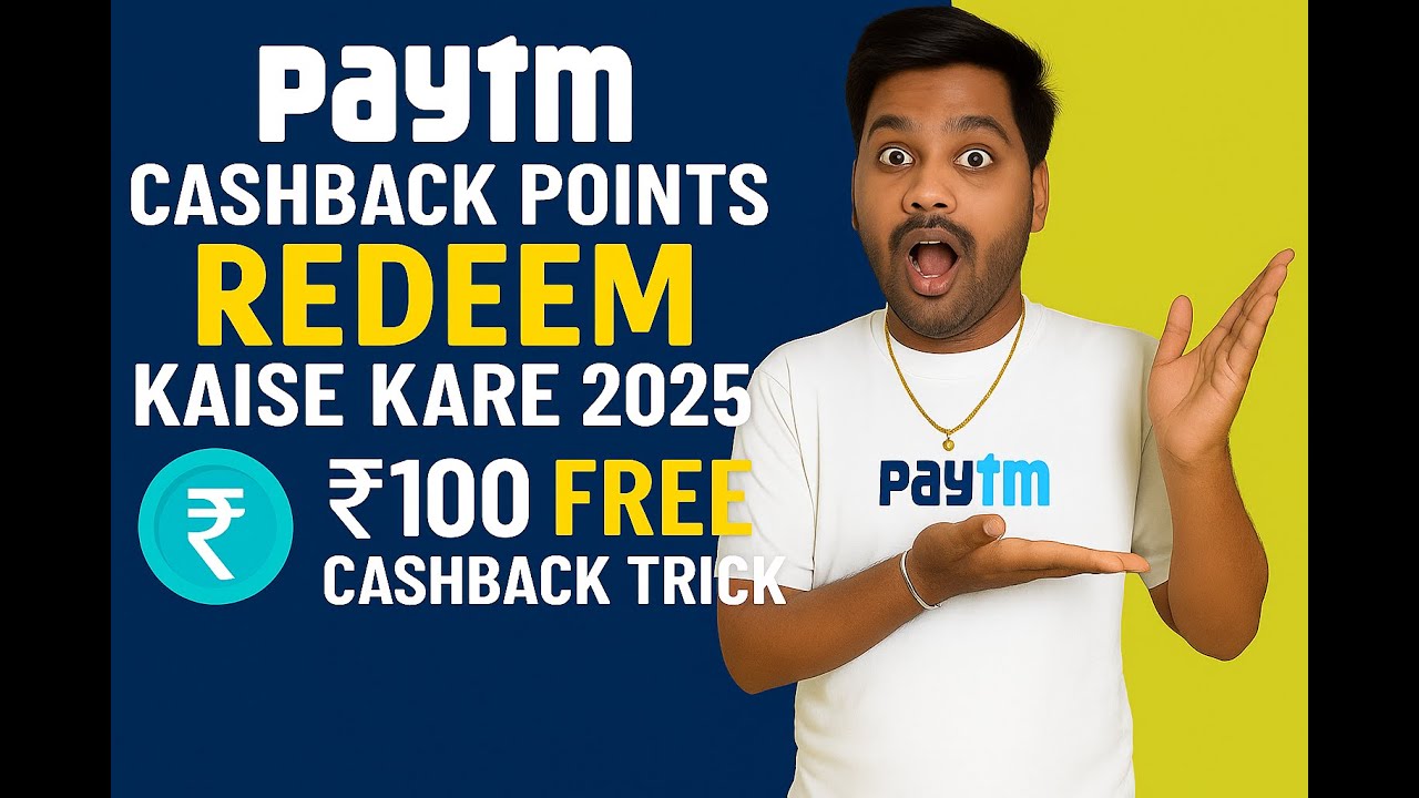 Paytm Cashback Points Redeem Kaise Kare 2025 🔥 || ₹100 Free Cashback Trick | Paytm Latest Update