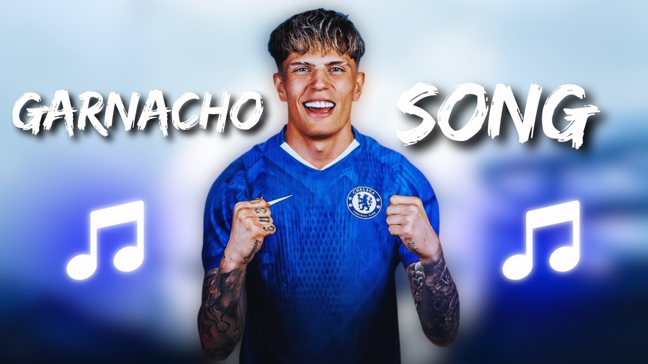 Alejandro Garnacho | Chelsea Song