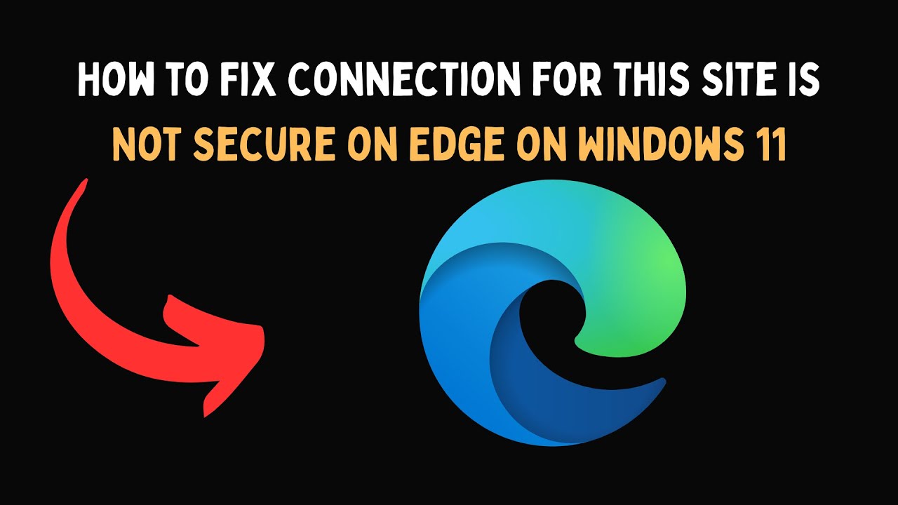 Как исправить ошибку &laquo;Подключение к этому сайту не защищено&raquo; в Edge на Windows 11
