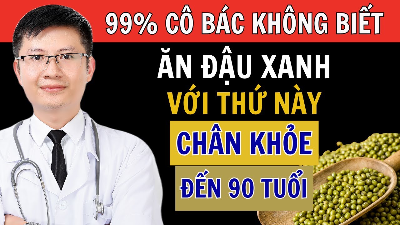 Người Cao Tuổi: Cứ Ăn Đậu Xanh Với Thứ Này Bổ Hơn Nhân Sâm, Chân Khỏe Đến 90, Cơ Bắp Phục Hồi!