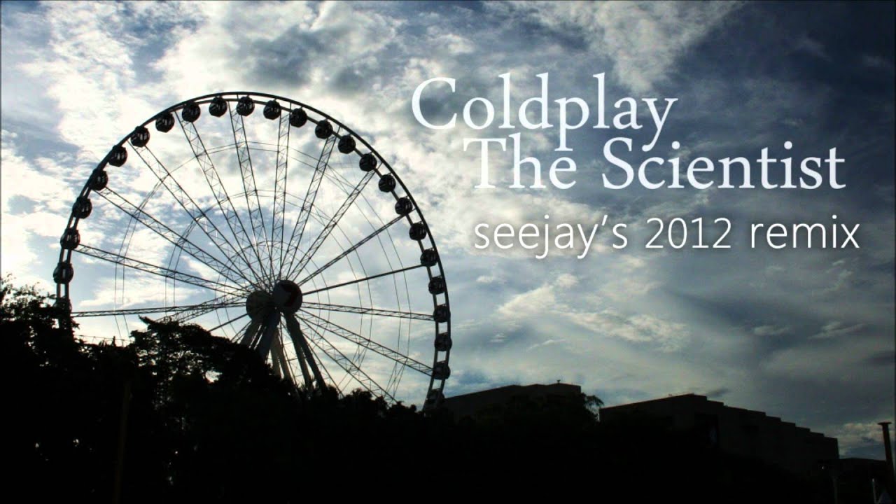 Coldplay - The Scientist - seejay's 2012 dodgy bootleg Remix