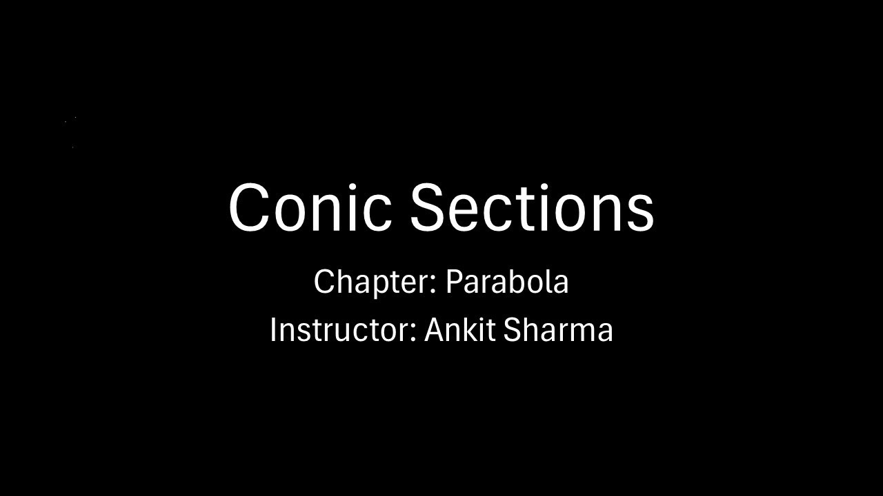 Parabola (Lec 10): 13 Miscellaneous problems and JEE ADVANCED PYQs
