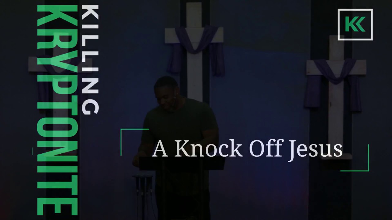 Killing Kryptonite - A Knockoff Jesus