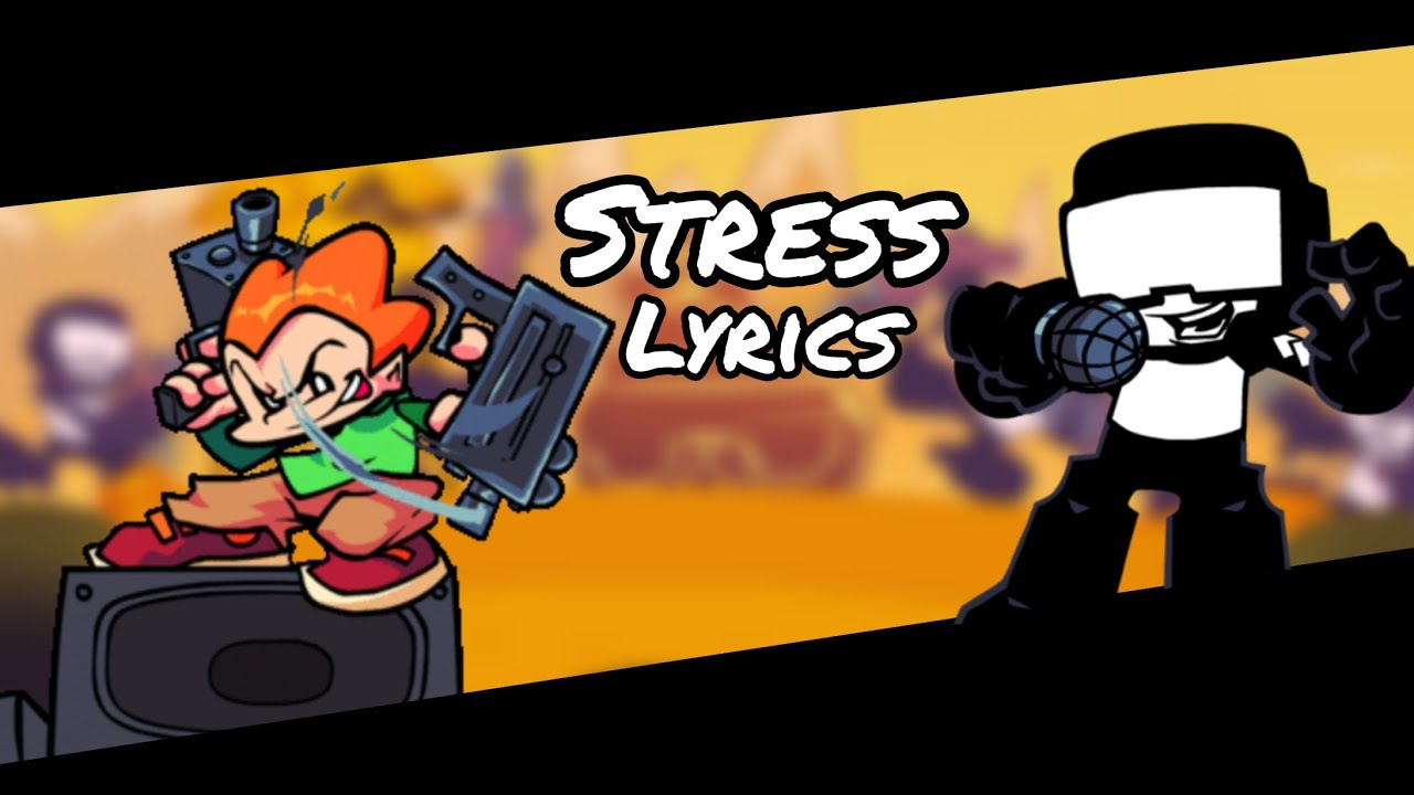 Текст песни Friday Night Funkin’ «Stress»