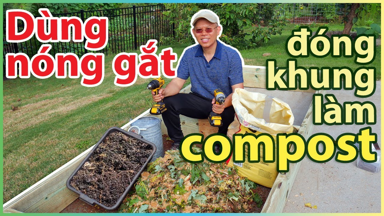 Lợi dụng nóng gắt ĐÓNG KHUNG làm COMPOST. Đề phòng sốc nhiệt.