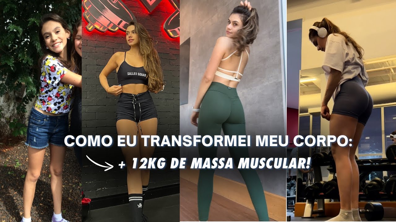 COMO EU TRANSFORMEI MEU CORPO - GANHO DE MASSA