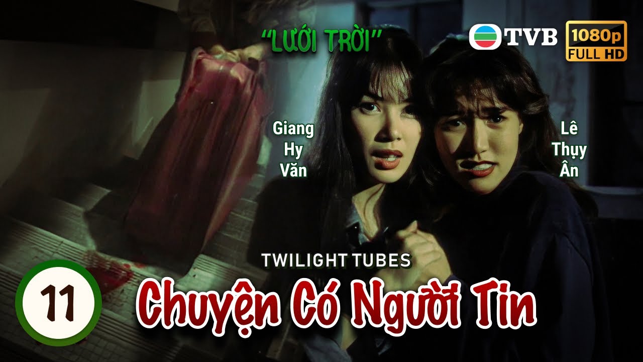 Phim TVB lồng tiếng Chuyện Có Người Tin (Twilight Tubes) 11/11 | Châu Huệ Mẫn, Lê Diệu Tường | 1993