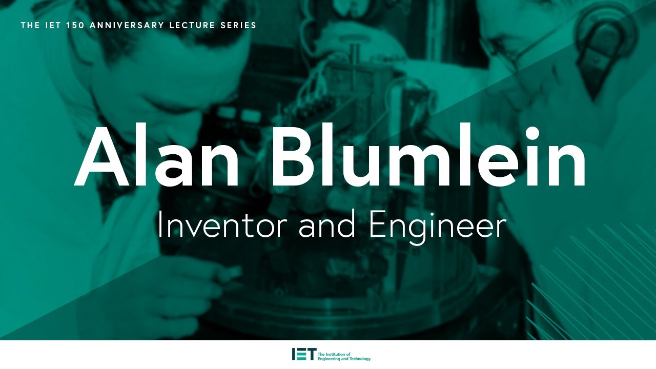 Alan Blumlein &ndash; Inventor and Engineer