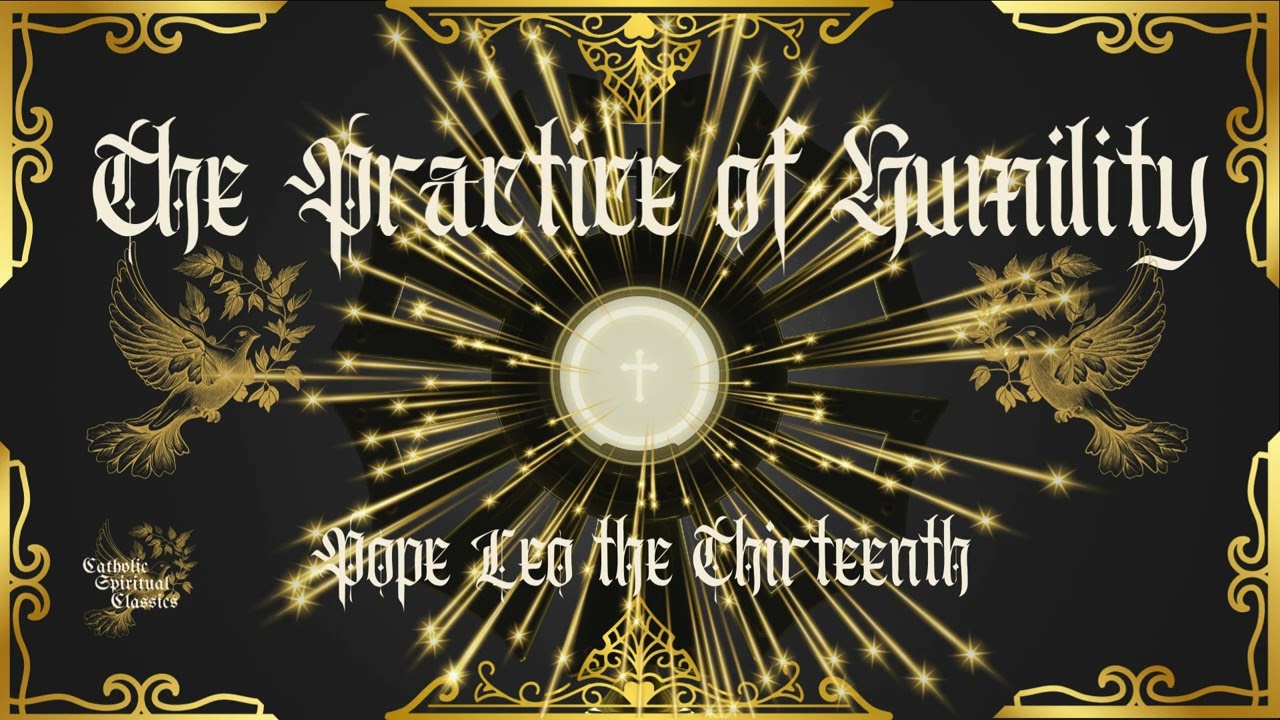 The Practice of Humility - Pope Leo XIII | FULL Catholic Audiobook