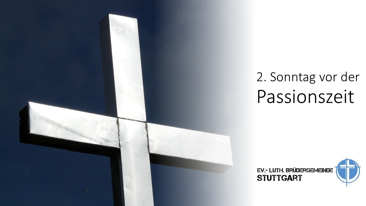 Gottesdienst live-Übertragung - 2. Sonntag vor der Passionszeit - Sexagesimae