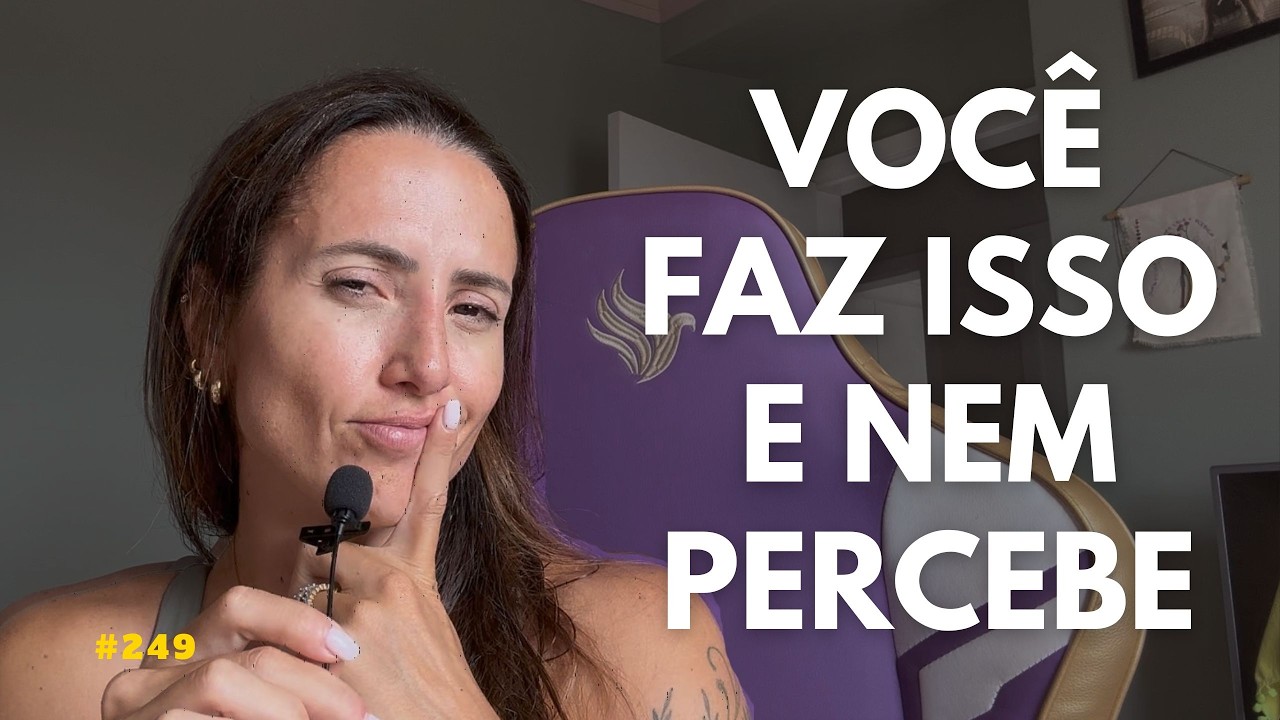 EP 249: 13 atitudes inconvenientes que afastam as pessoas sem você perceber