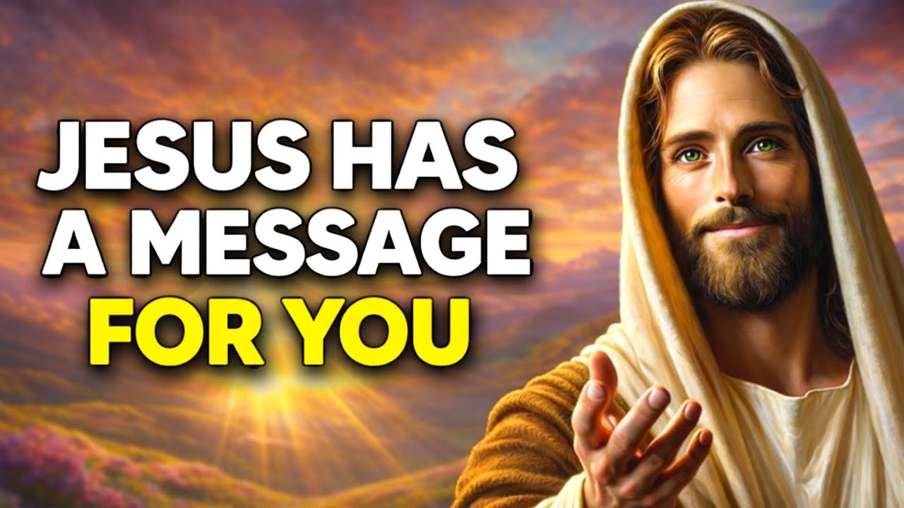 Jesus Has a Message for You | God Says | God Message Today | Gods Message Now |God Message | God Say