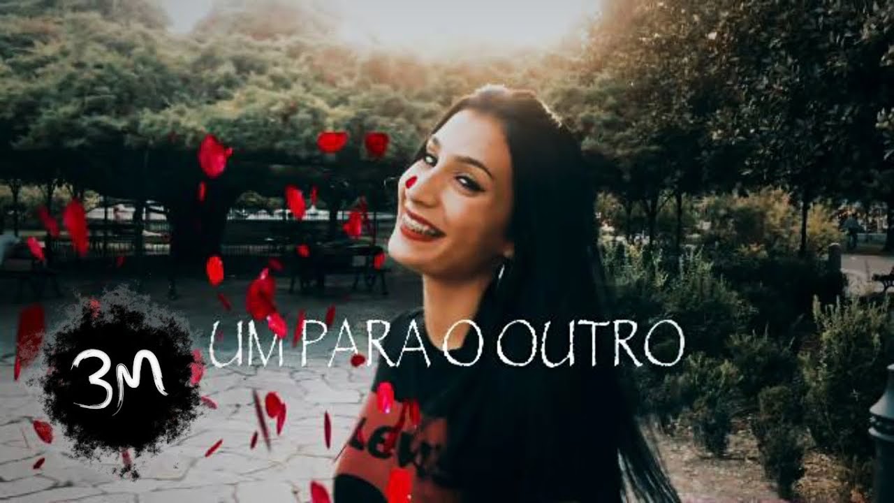 BM - Um Para o Outro ♪