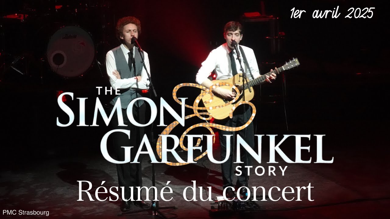 The Simon & Garfunkel Story - Résumé du concert (PMC Strasbourg - 2025)
