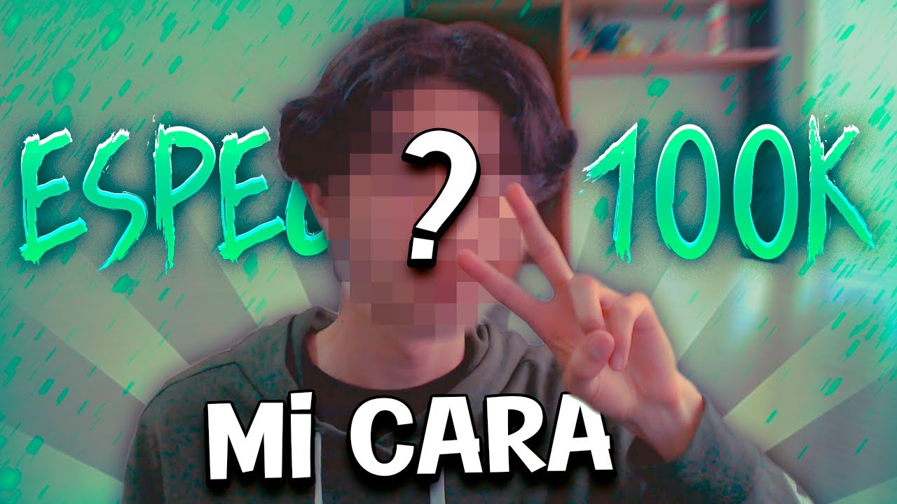 ESPECIAL 100K: MI CARA | IsDiloo