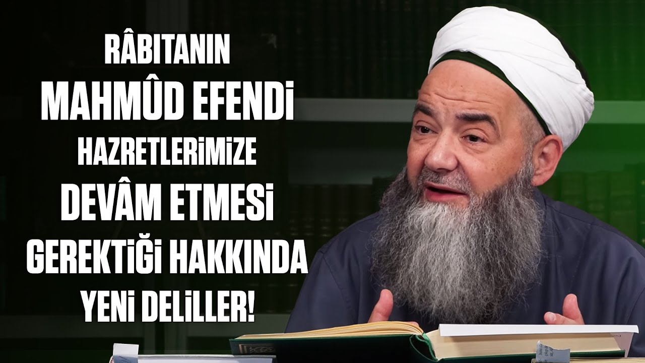 Râbıtanın Mahmûd Efendi Hazretlerimize Devâm Etmesi Gerektiği Hakkında Yeni Deliller!
