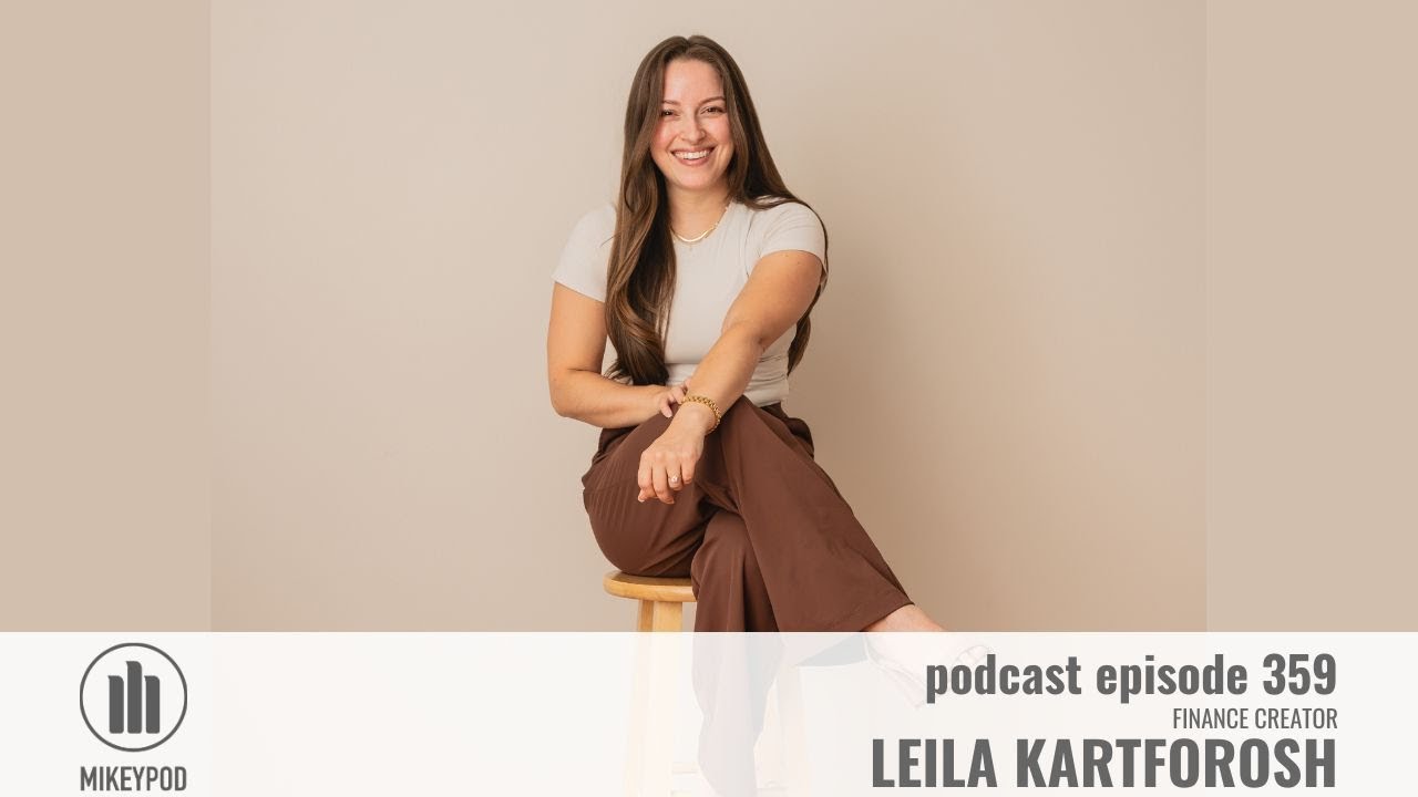 MikeyPod 389 | Finance Creator Leila Kartforosh