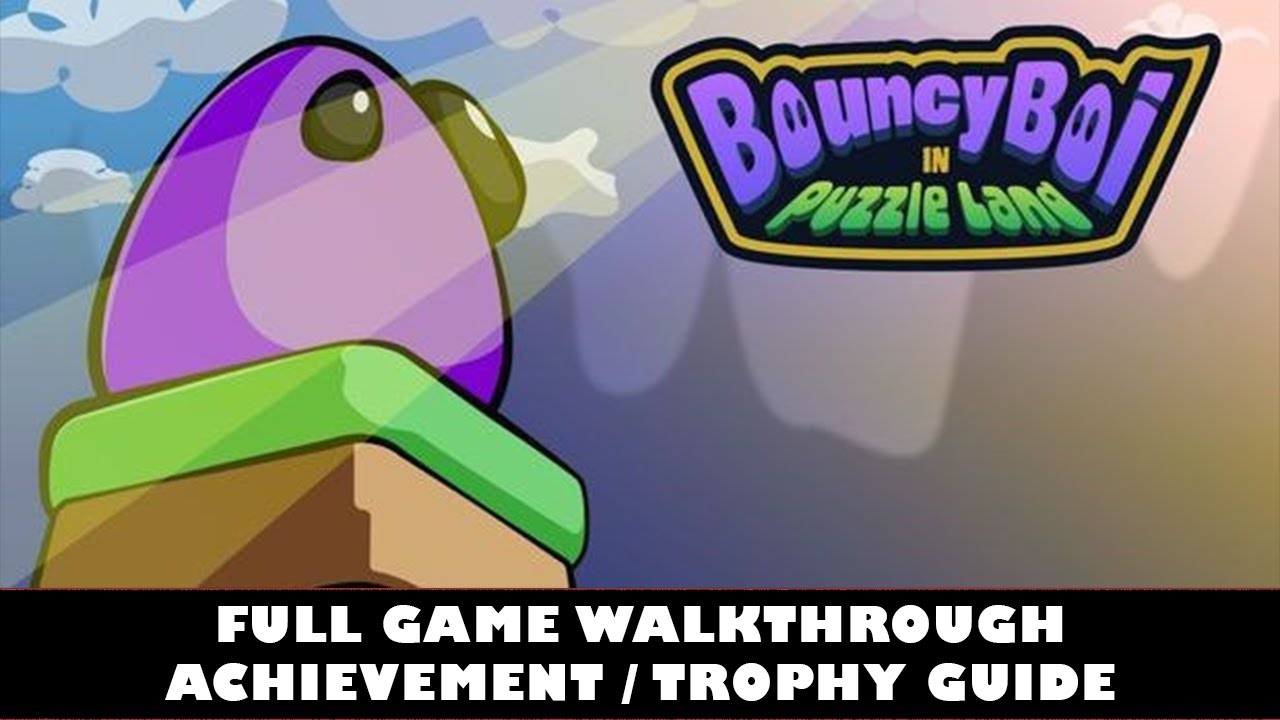 BouncyBoi in Puzzle Land 100% Walkthrough | ALL Gold Medals | Gold Digger Achievement / Trophy Guide