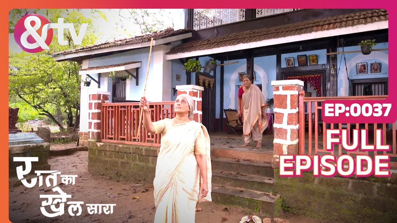 Raat Ka Khel Saara S3 | Ep.37 | Vacchi द्वारा Anna को भगाने का प्रयास | Full Episode | AND TV