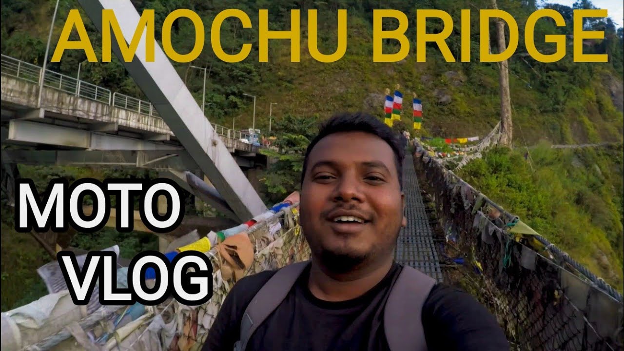 AMOCHU BRIDGE | Pachu Bhutan |  🇧🇹 exploring Moto vlog
