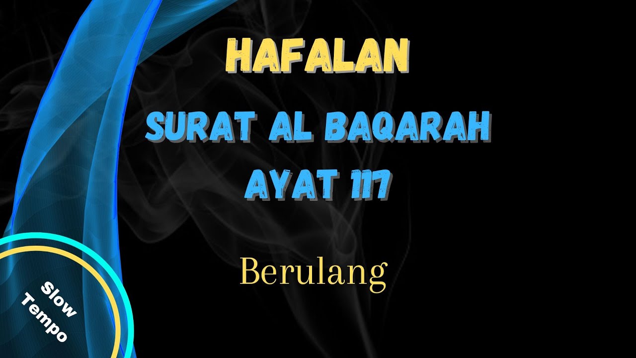 Hafalan Al Baqarah Ayat 117 | #albaqarah #perAyat #hafalan5ayat #slowTempo
