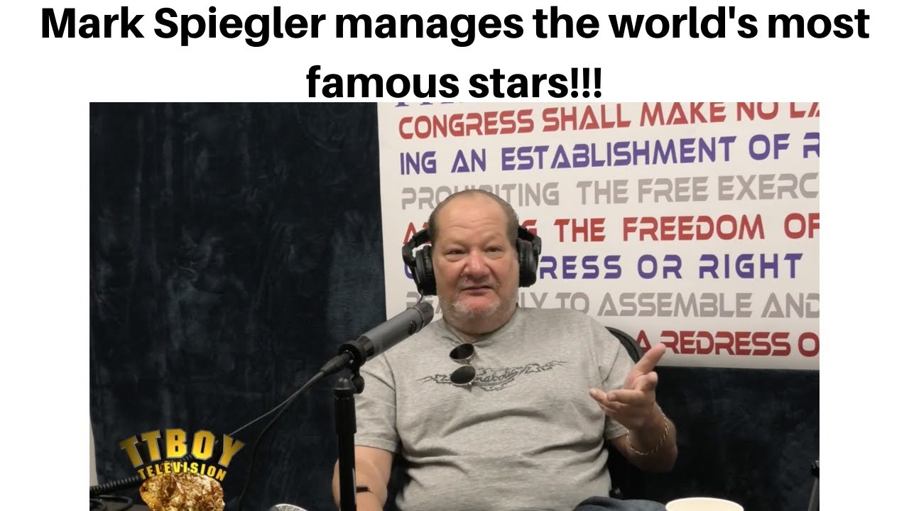Mark Spiegler Manages the World's Most Famous Stars!!!