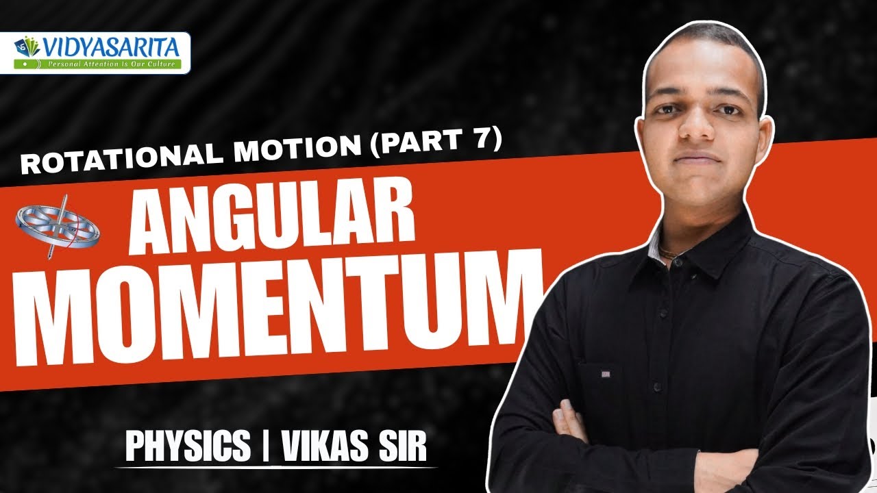 Angular Momentum | Physics | Vikas Sir| Vidyasarita