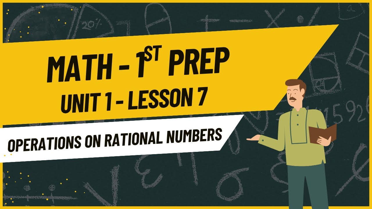 شرح درس العمليات على الأعداد النسبية | ماث أولى إعدادي ترم أول |معاصر|Operations on Rational Numbers