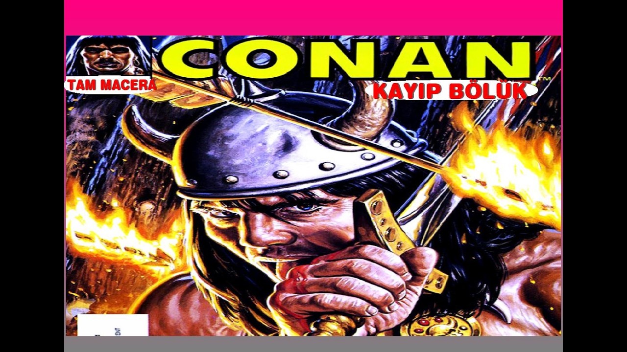 CONAN ( KAYIP BÖLÜ)K TAM MACERA