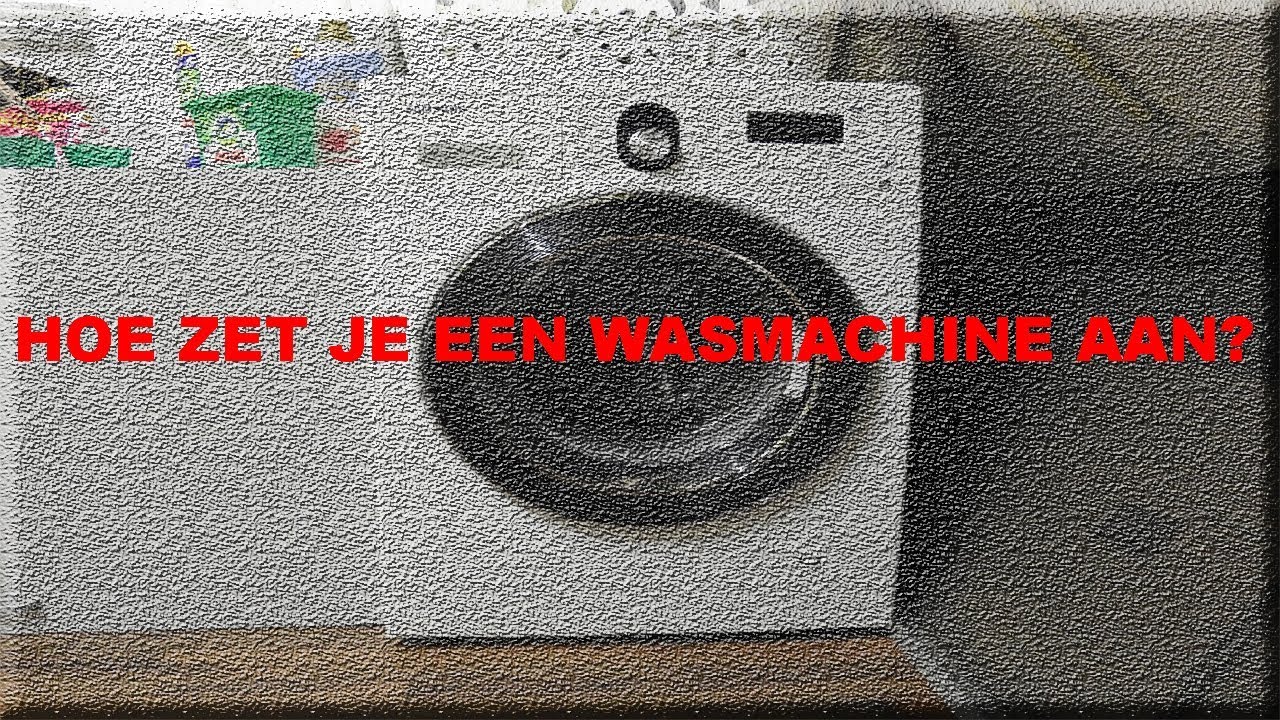 HOE ZET JE EEN WASMACHINE AAN?