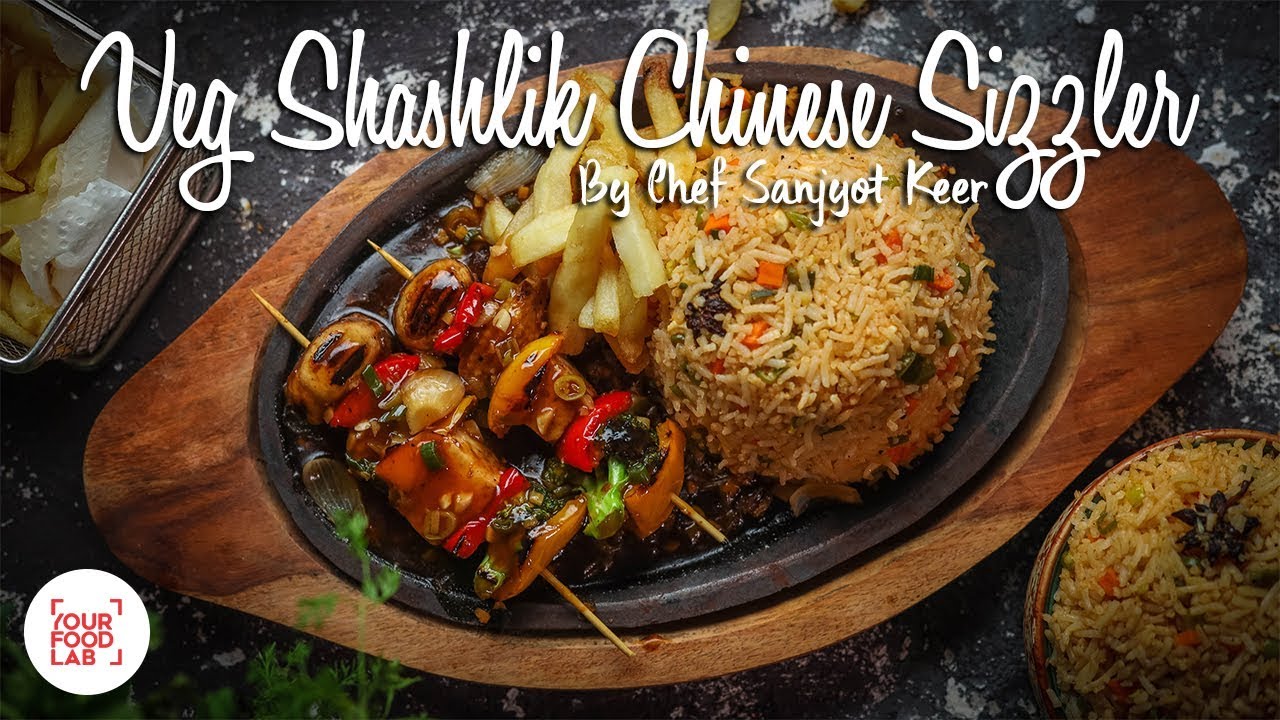 Veg Shashlik Chinese Sizzler with Chilli Garlic Sauce Recipe | Chef Sanjyot Keer