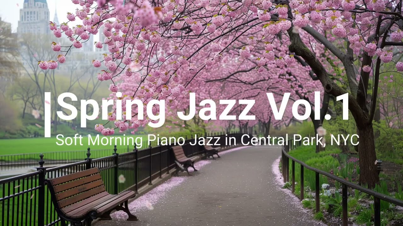 Spring Jazz Vol.1 | Soft Morning Piano Jazz in Central Park, NYC