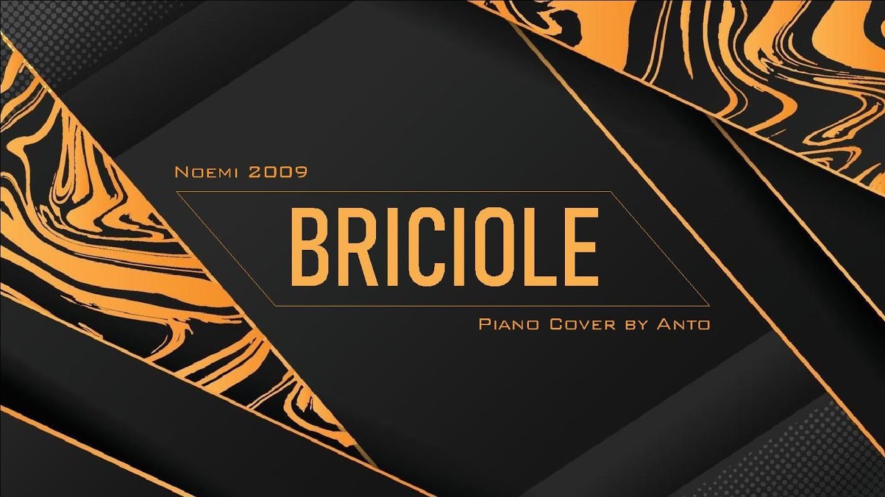 BRICIOLE_Noemi (2009) | Piano Cover by Anto